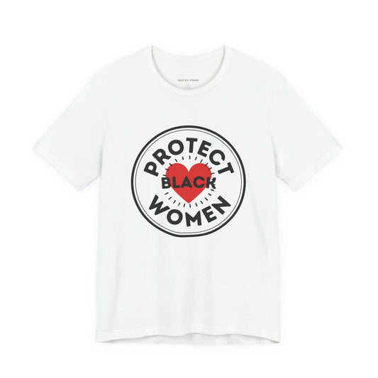 Protect Black Women Shirt