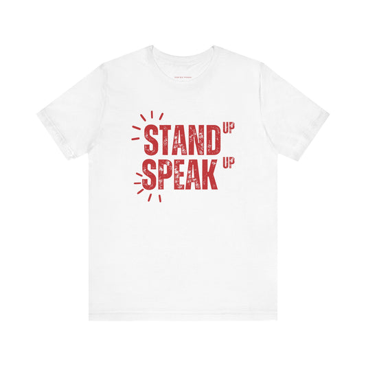 Stand Up Speak Up Advocacy Tee