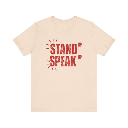 Stand Up Speak Up Advocacy Tee