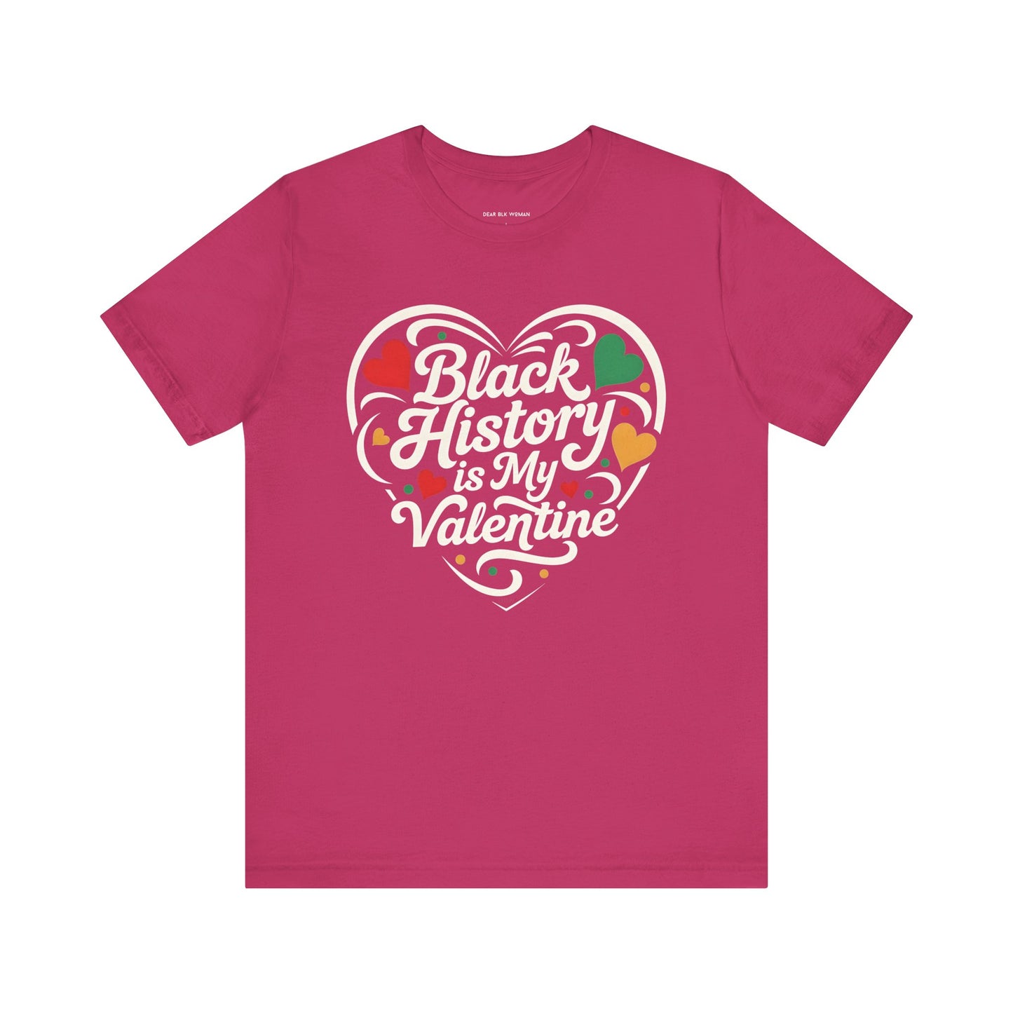 Black History is My Valentine Tee