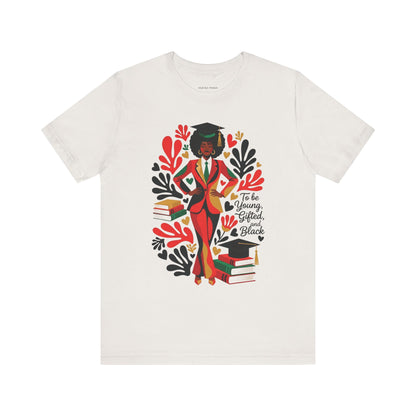 To Be Young, Gifted, and Black Tee
