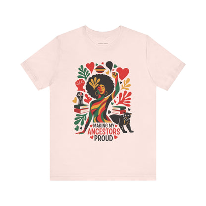 Making My Ancestors Proud Tee