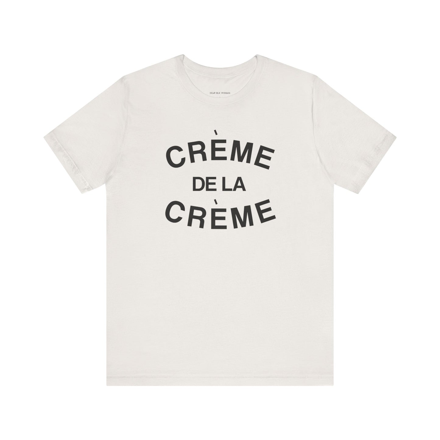 Crème De La Crème Tee