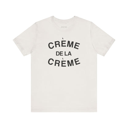 Crème De La Crème Tee