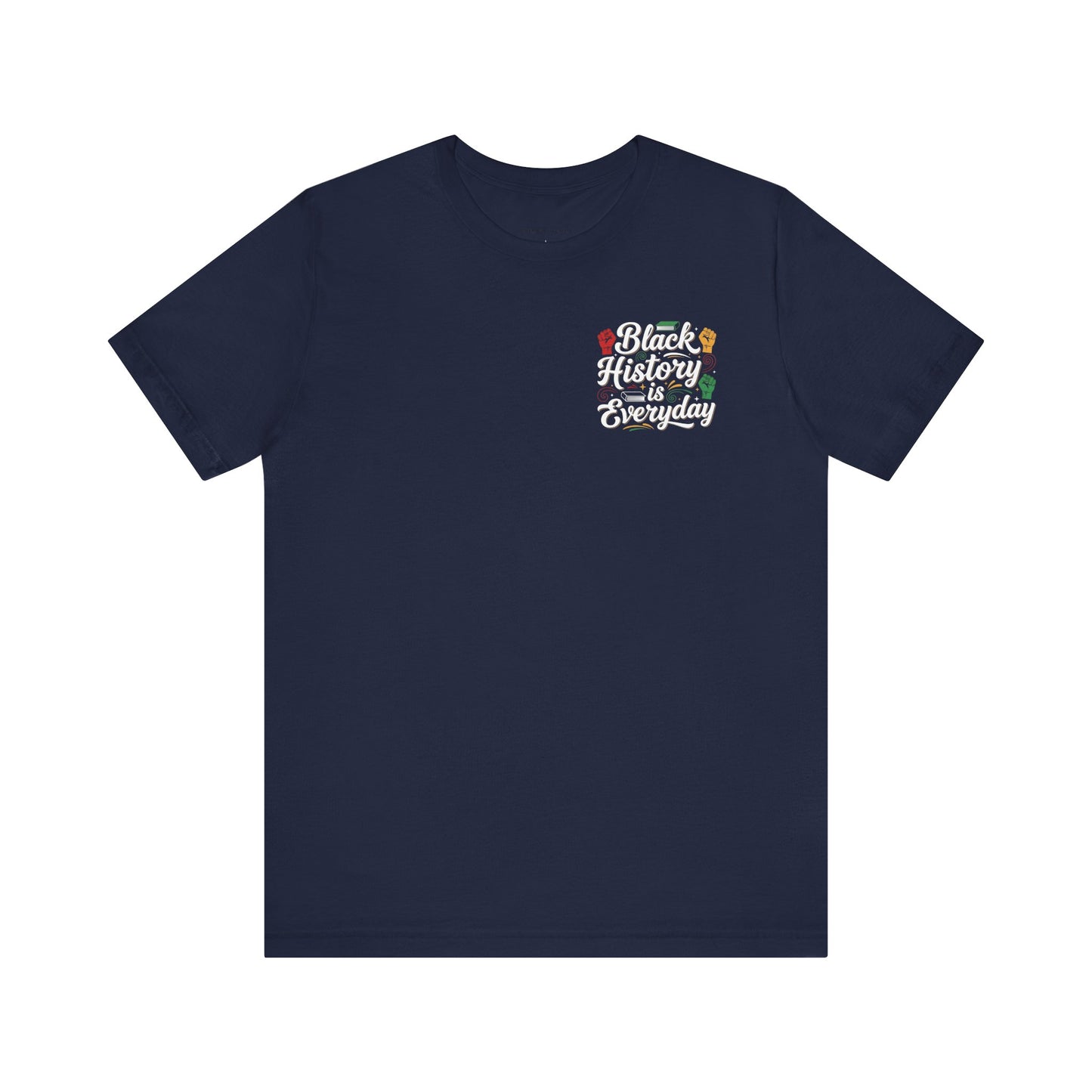 Black History Is Everyday Tee
