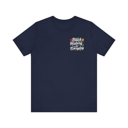 Black History Is Everyday Tee