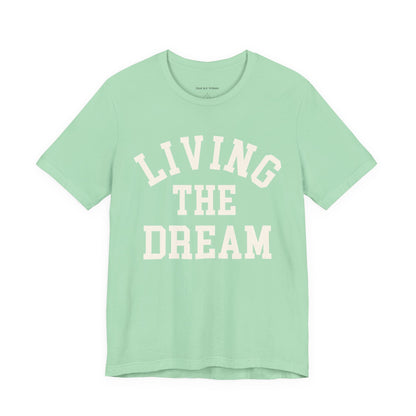 Living The Dream Tee