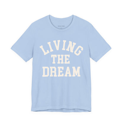 Living The Dream Tee