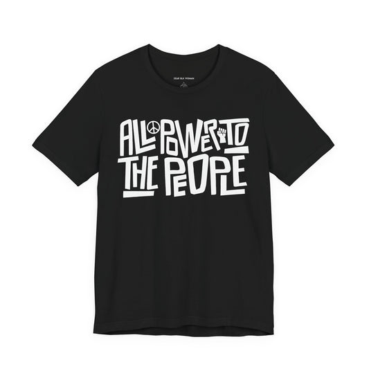 All Power to the People Tee
