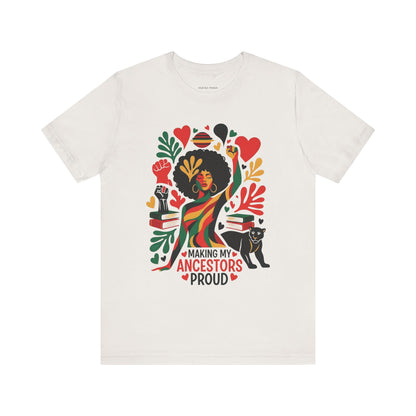 Making My Ancestors Proud Tee