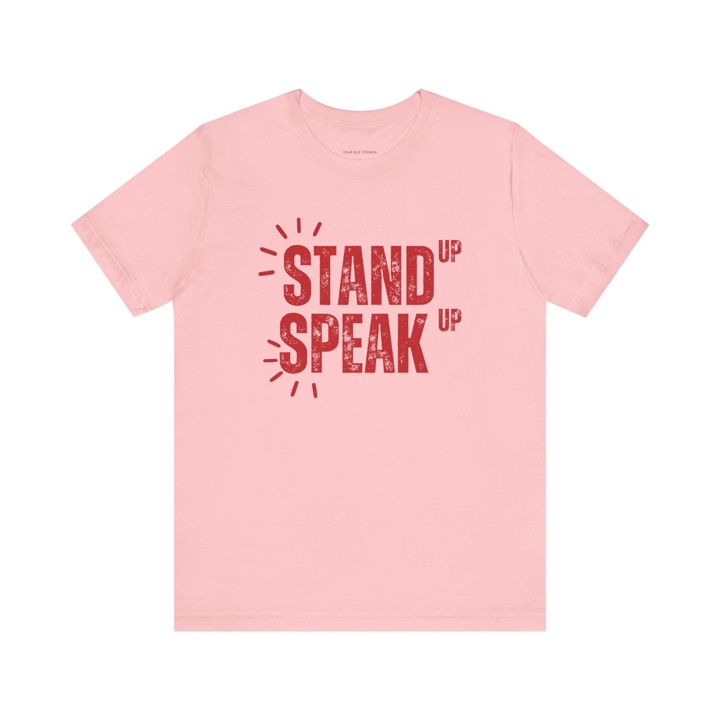 Stand Up Speak Up Advocacy Tee
