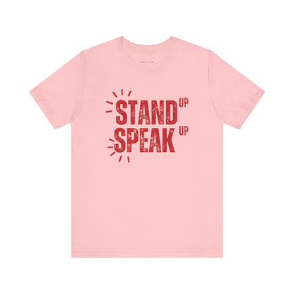 Stand Up Speak Up Advocacy Tee