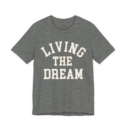 Living The Dream Tee