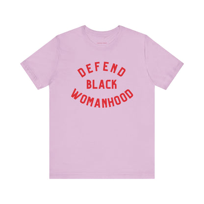 Defend Black Womanhood Tee