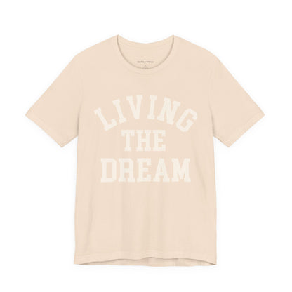 Living The Dream Tee