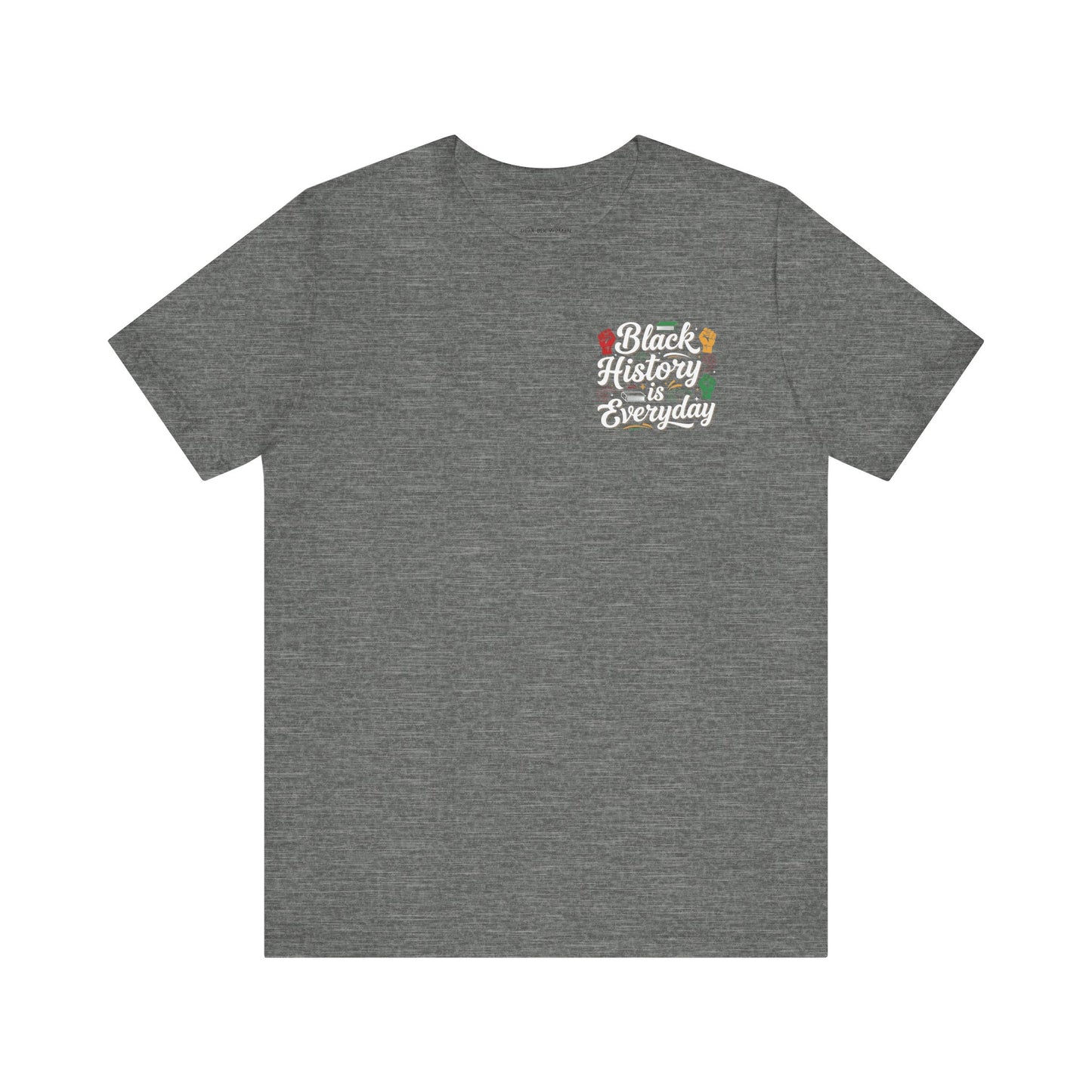 Black History Is Everyday Tee