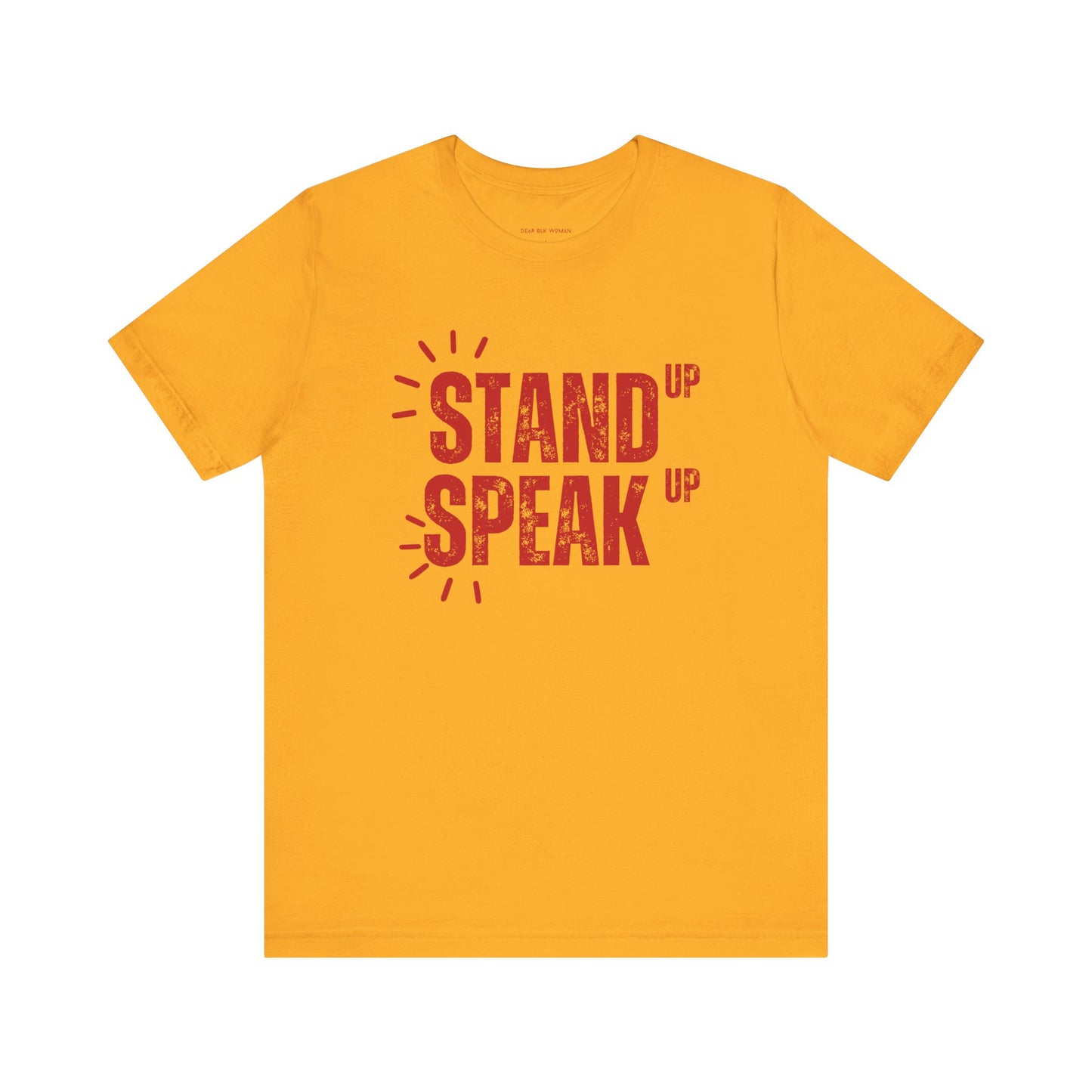 Stand Up Speak Up Advocacy Tee