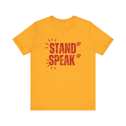 Stand Up Speak Up Advocacy Tee