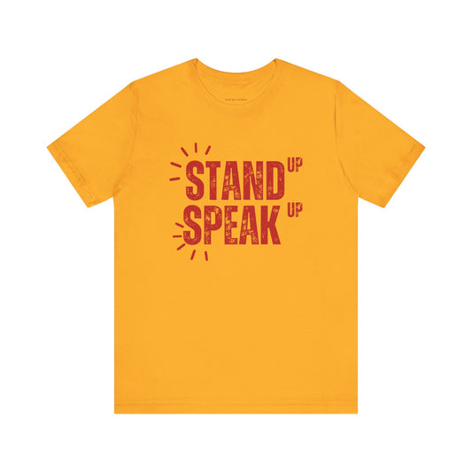 Stand Up Speak Up Advocacy Tee