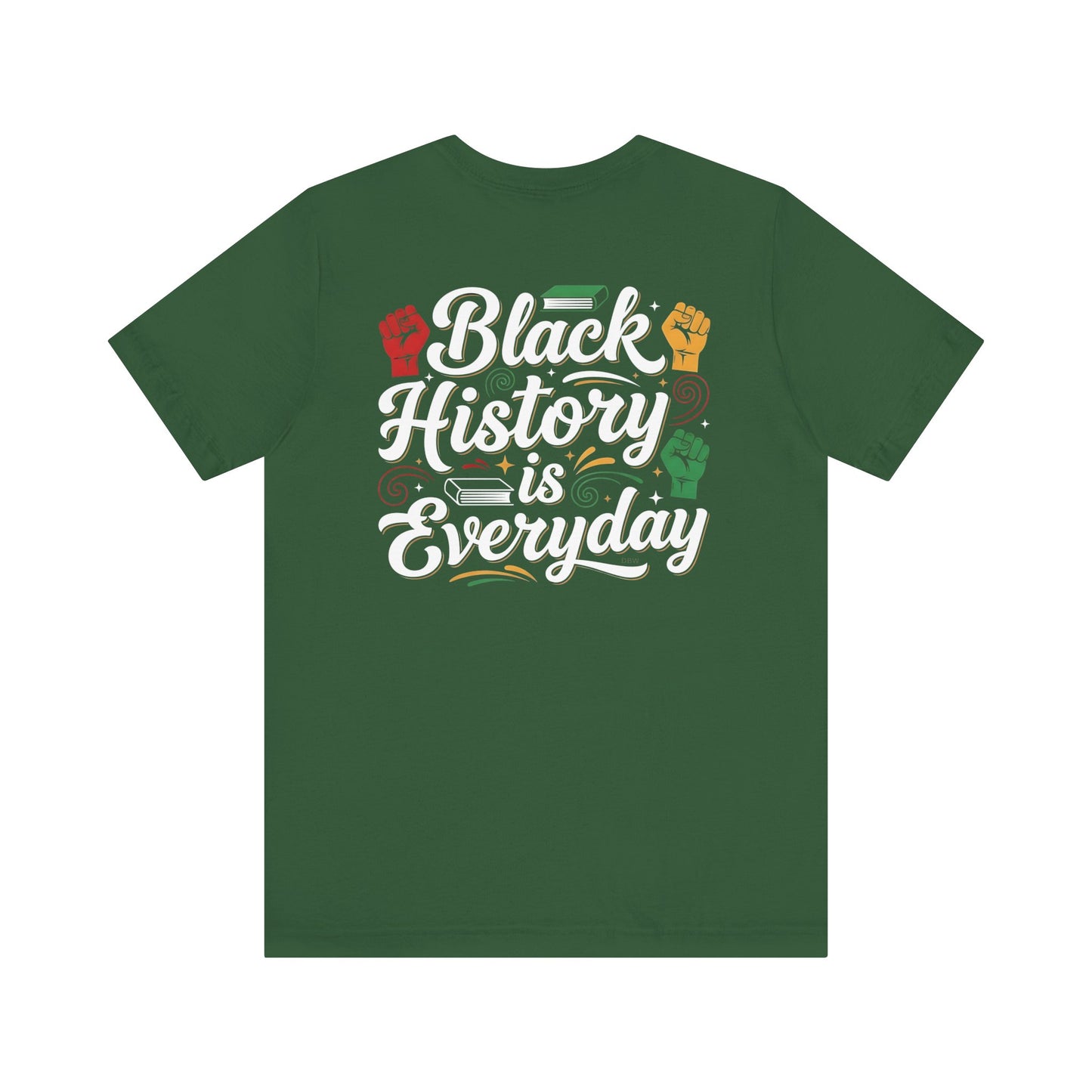 Black History Is Everyday Tee