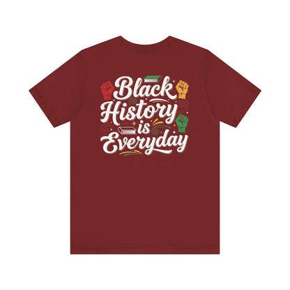 Black History Is Everyday Tee