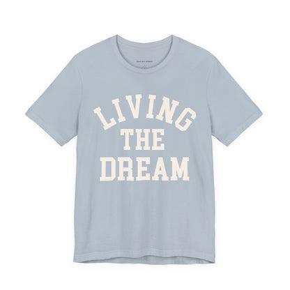 Living The Dream Tee