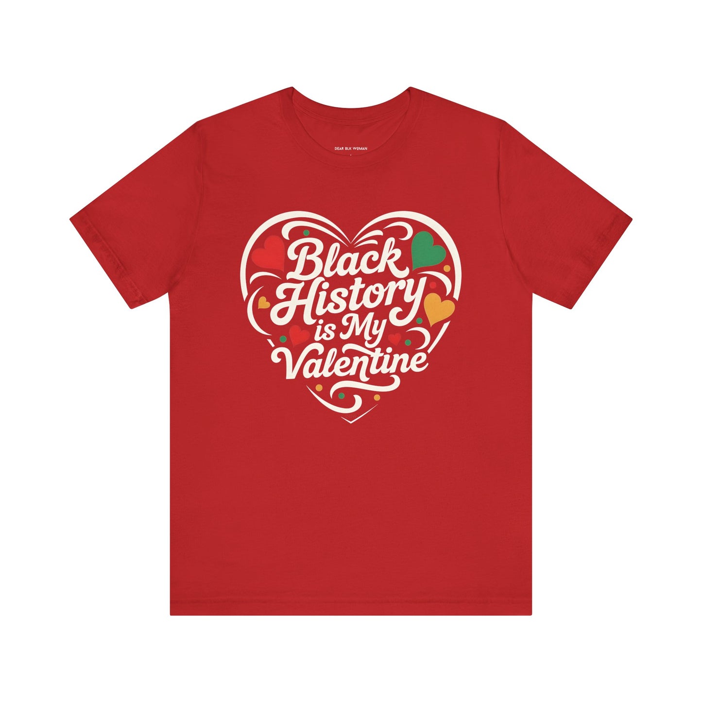 Black History is My Valentine Tee