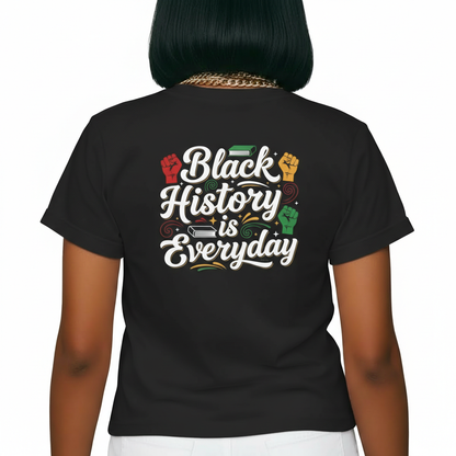 Black History Is Everyday Tee