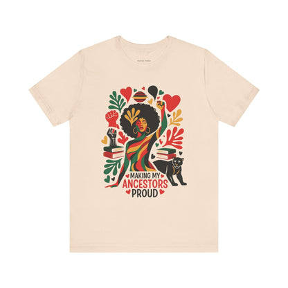 Making My Ancestors Proud Tee