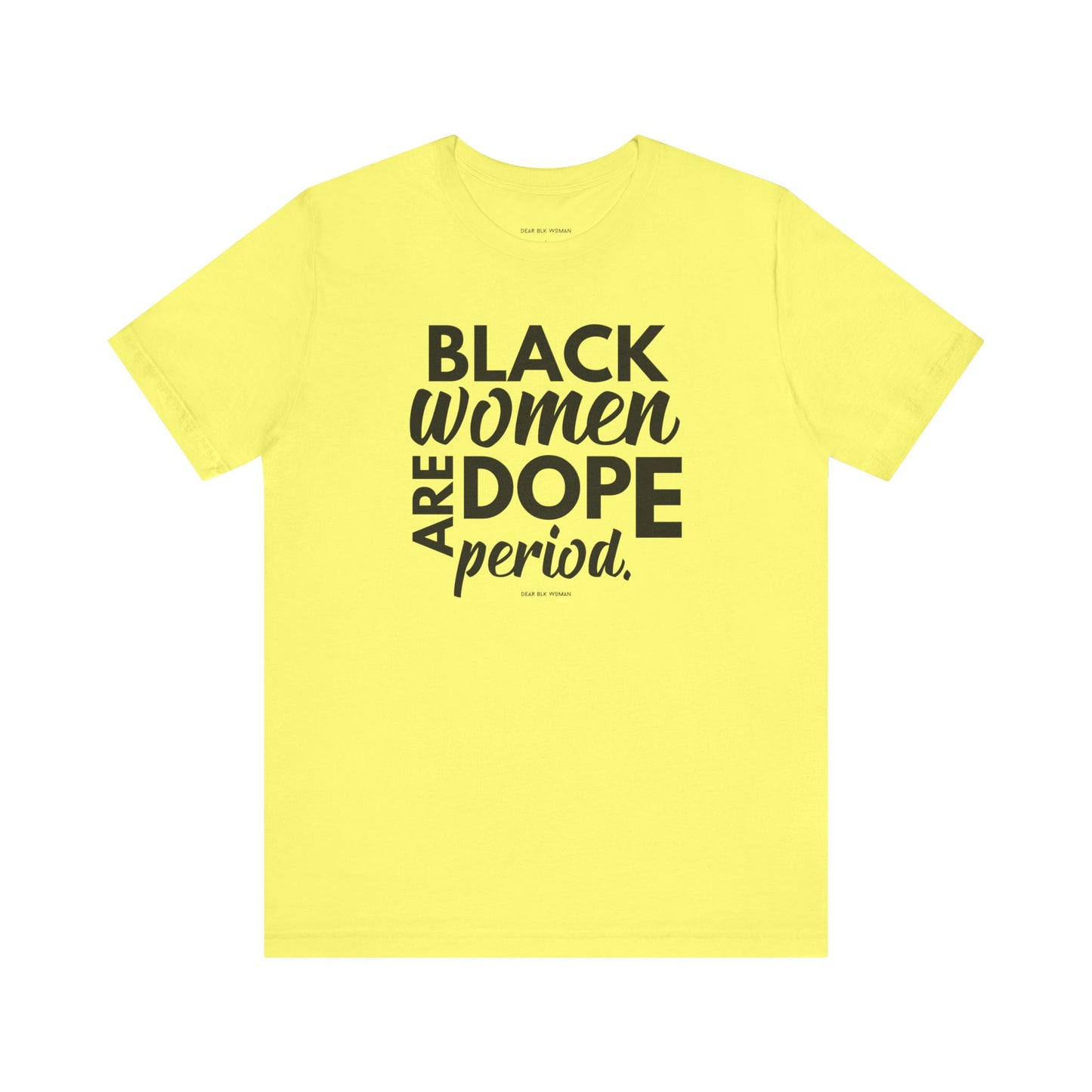 Black Women Are Dope Period Tee
