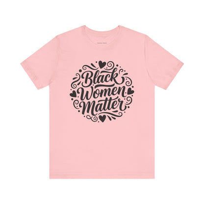 Black Women Matter Tee