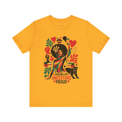 Making My Ancestors Proud Tee