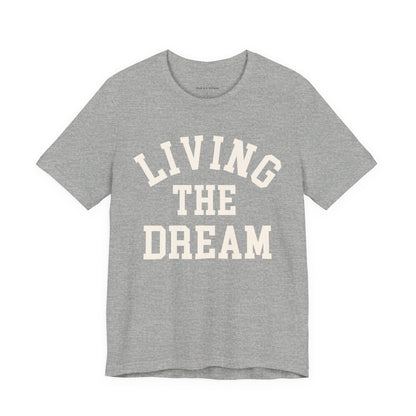 Living The Dream Tee