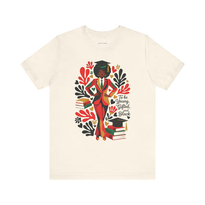 To Be Young, Gifted, and Black Tee