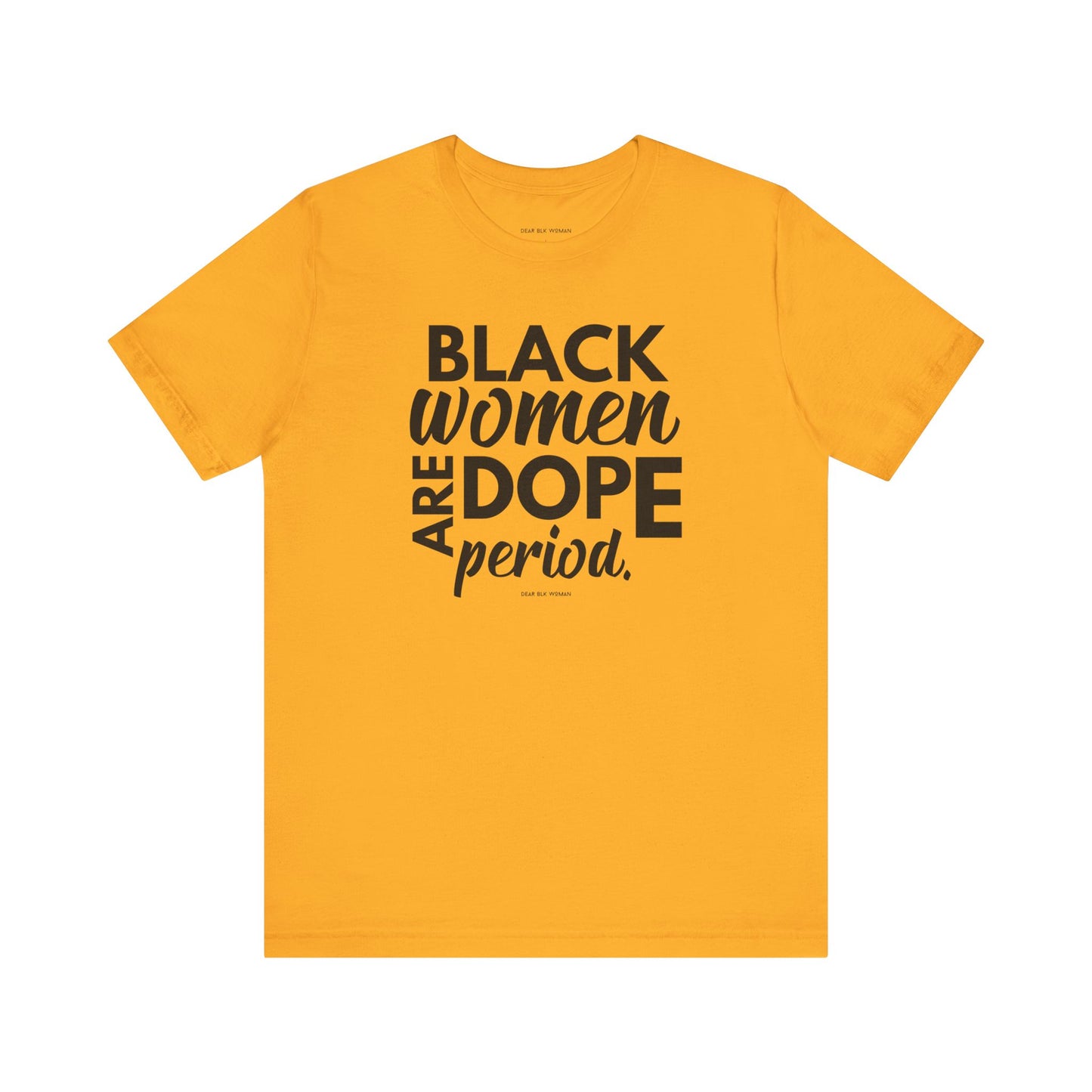 Black Women Are Dope Period Tee
