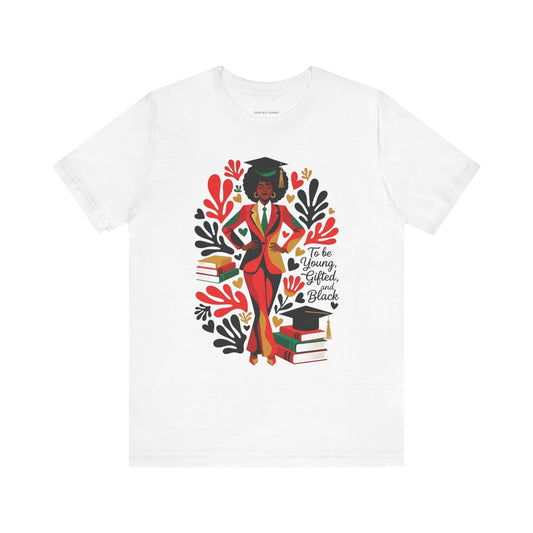 To Be Young, Gifted, and Black Tee