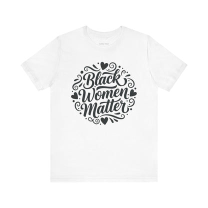 Black Women Matter Tee