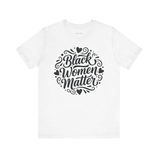 Black Women Matter Tee
