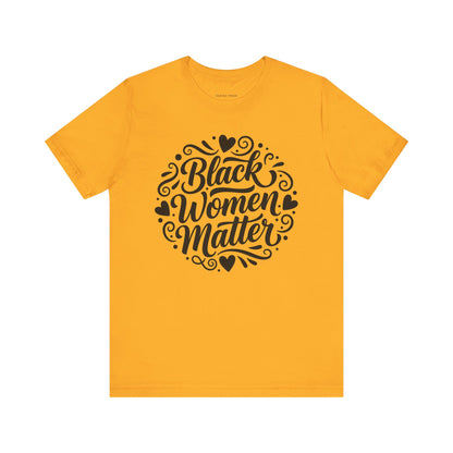 Black Women Matter Tee