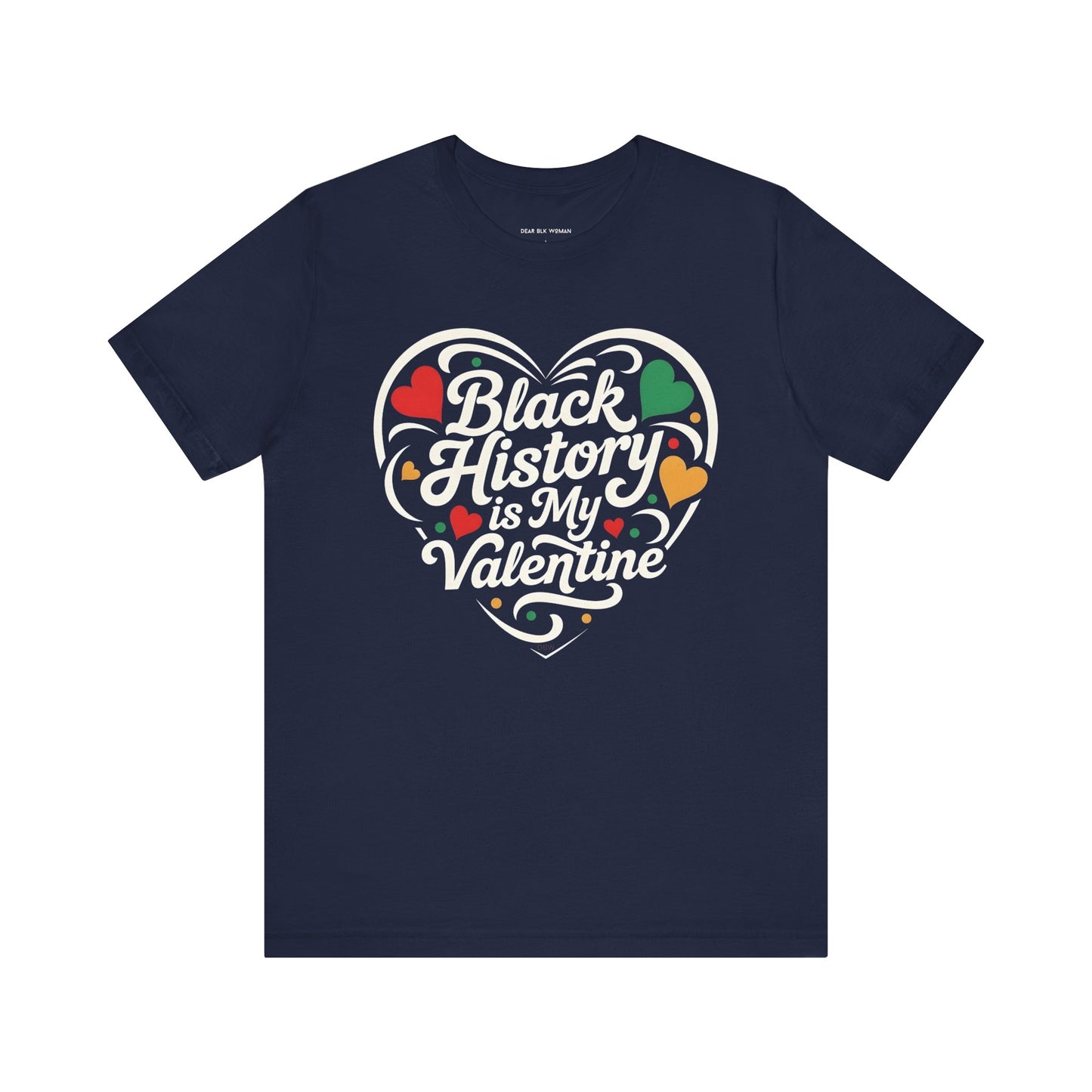 Black History is My Valentine Tee
