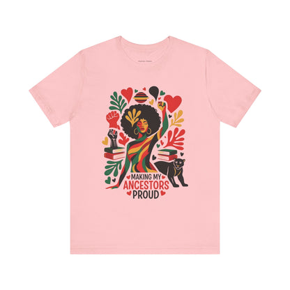 Making My Ancestors Proud Tee