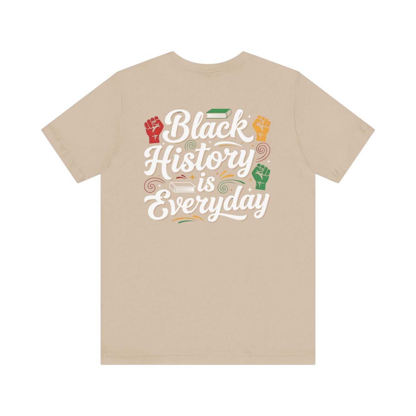 Black History Is Everyday Tee