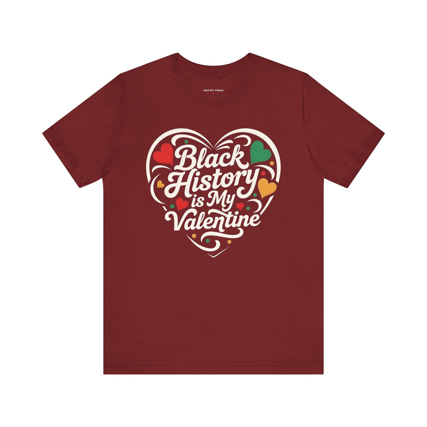 Black History is My Valentine Tee