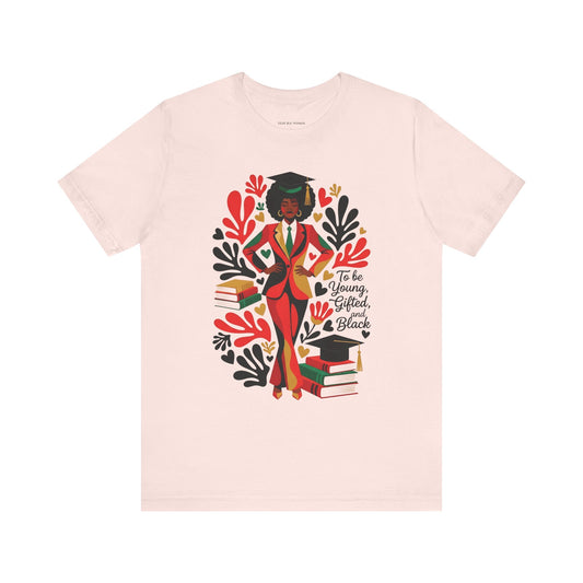 To Be Young, Gifted, and Black Tee