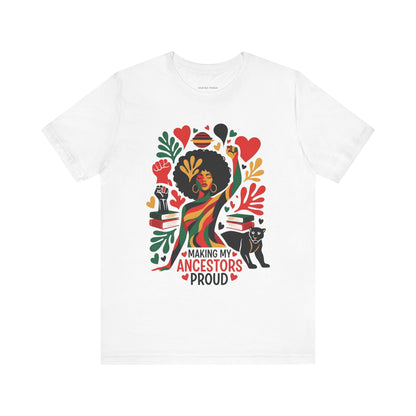 Making My Ancestors Proud Tee