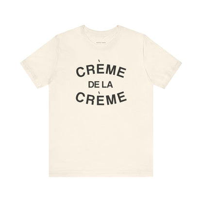Crème De La Crème Tee