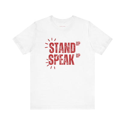 Stand Up Speak Up Advocacy Tee