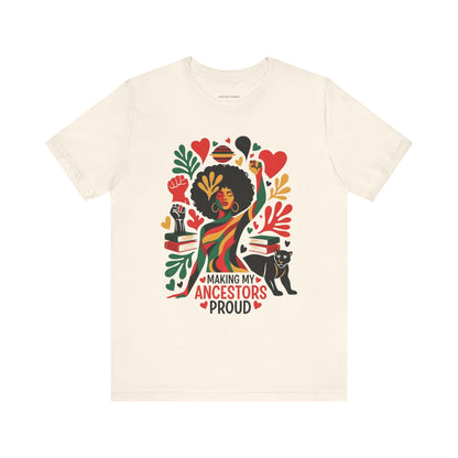 Making My Ancestors Proud Tee