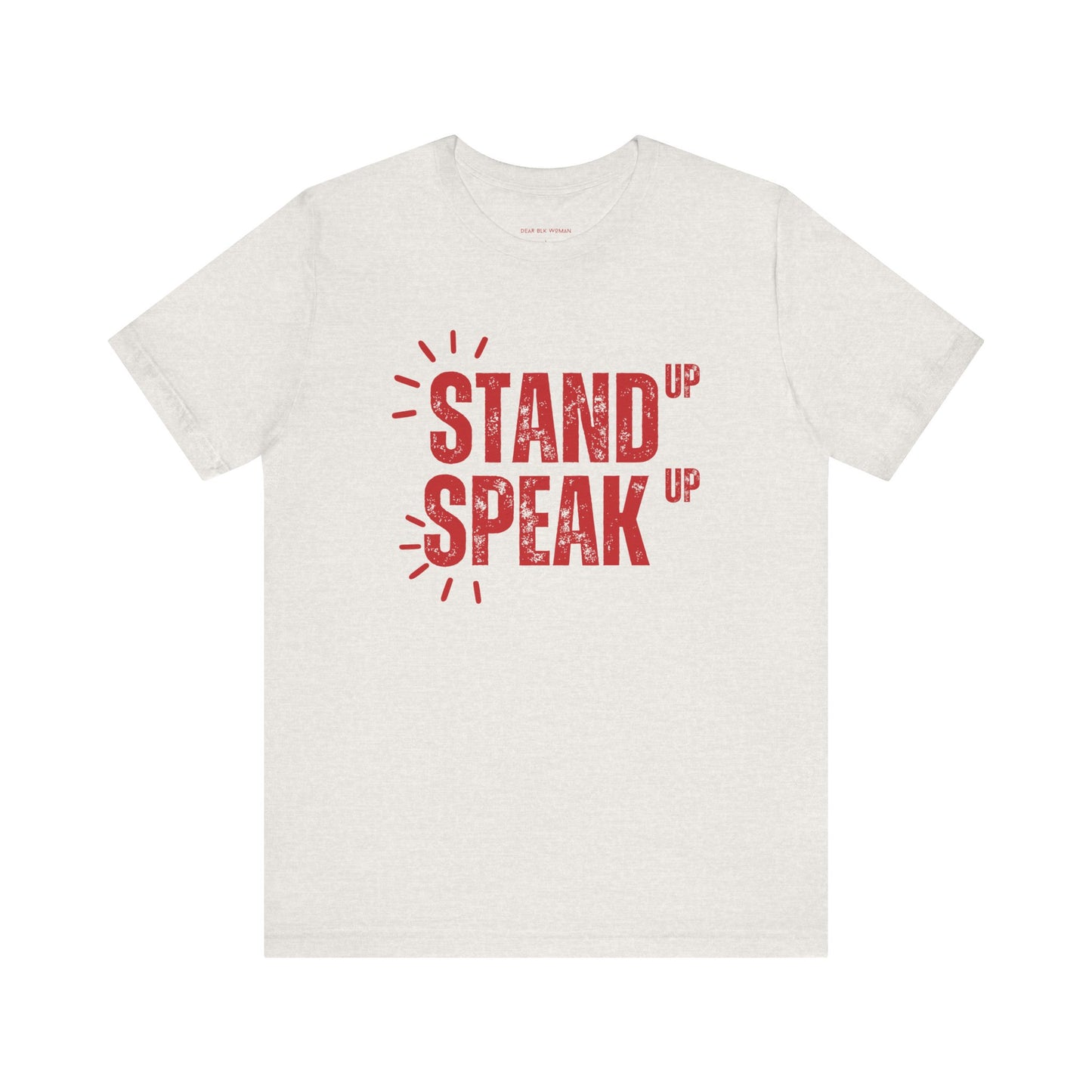 Stand Up Speak Up Advocacy Tee