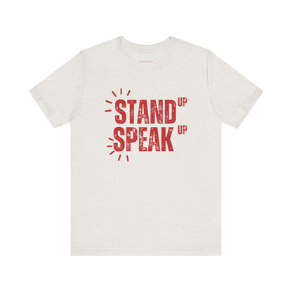 Stand Up Speak Up Advocacy Tee